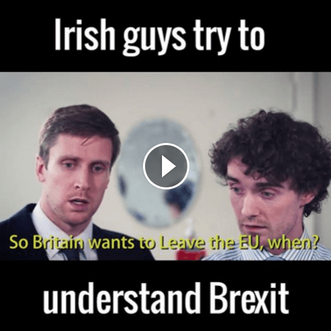 Irish guys try to understand Brexit by Unilad