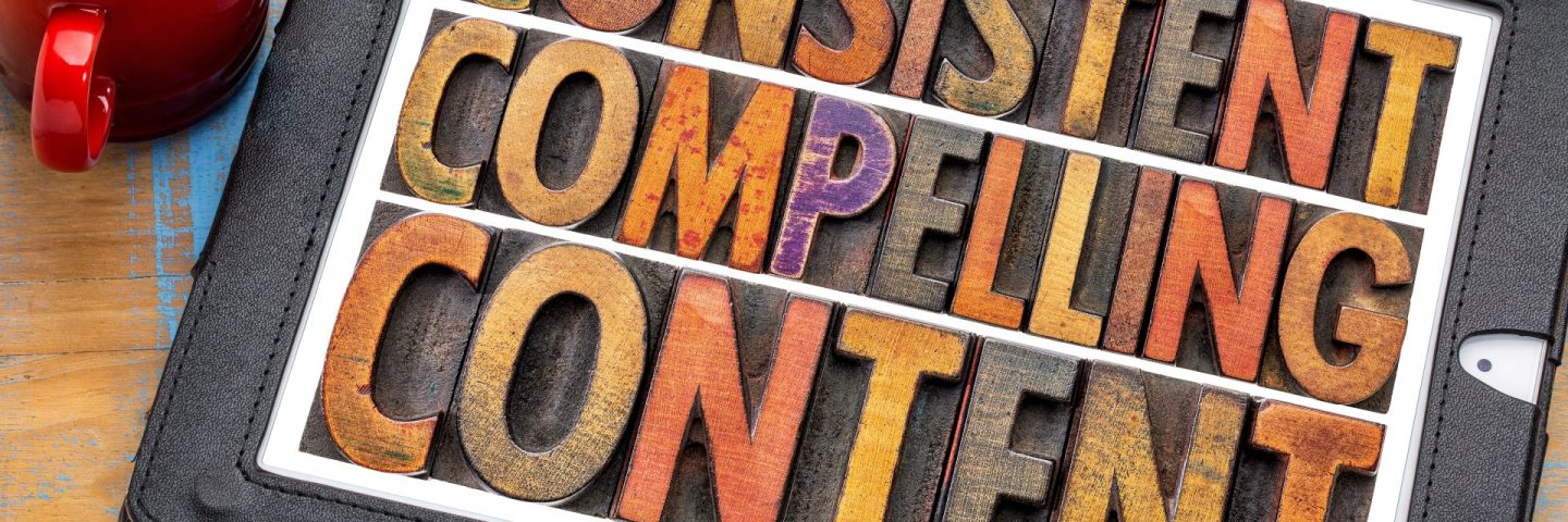 consistent, compelling content